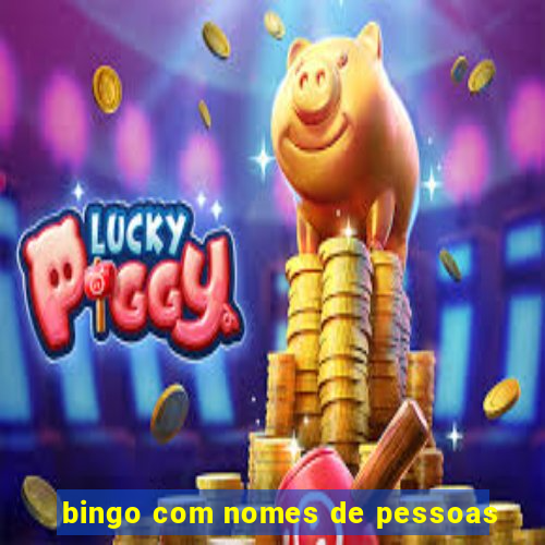 bingo com nomes de pessoas